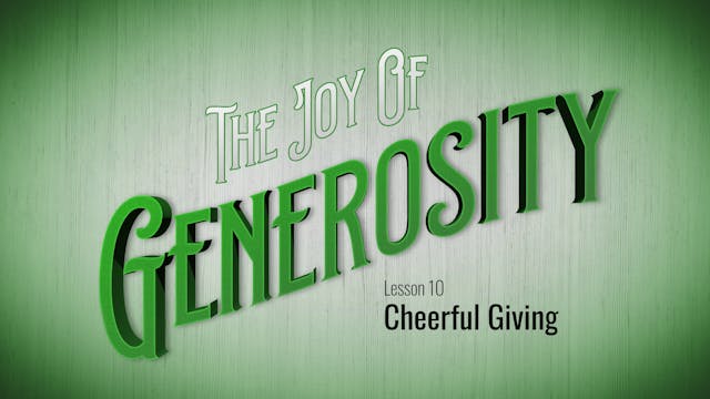 10. Cheerful Giving | The Joy of Gene...