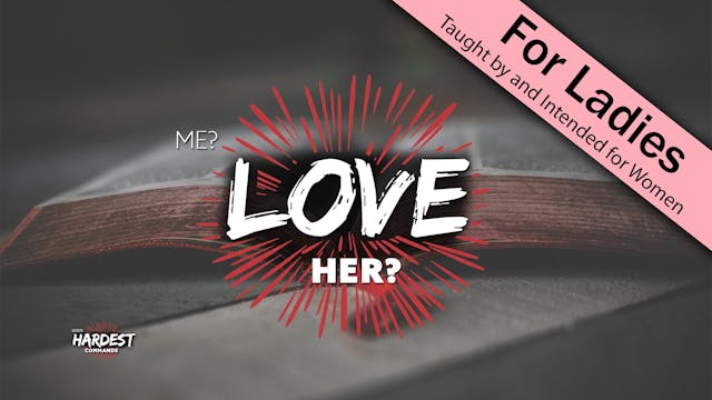 2. Me? Love Her? | God's Hardest Comm...