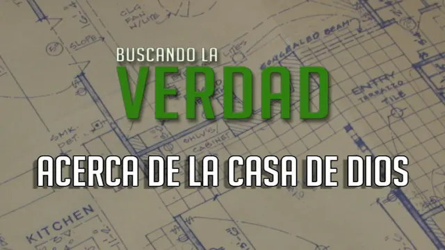 Acerca de la Casa de Dios  |  Buscand...