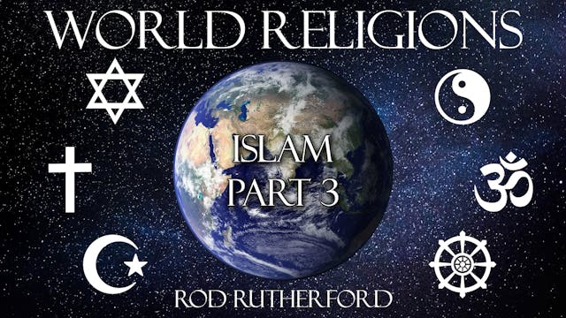 4. Islam (Part 3) | World Religions