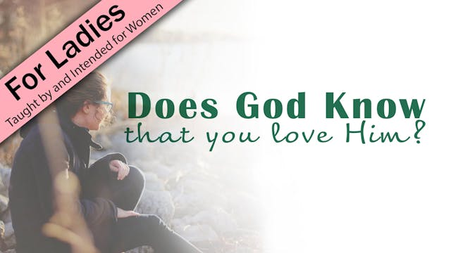 Does God Know that You Love Him?