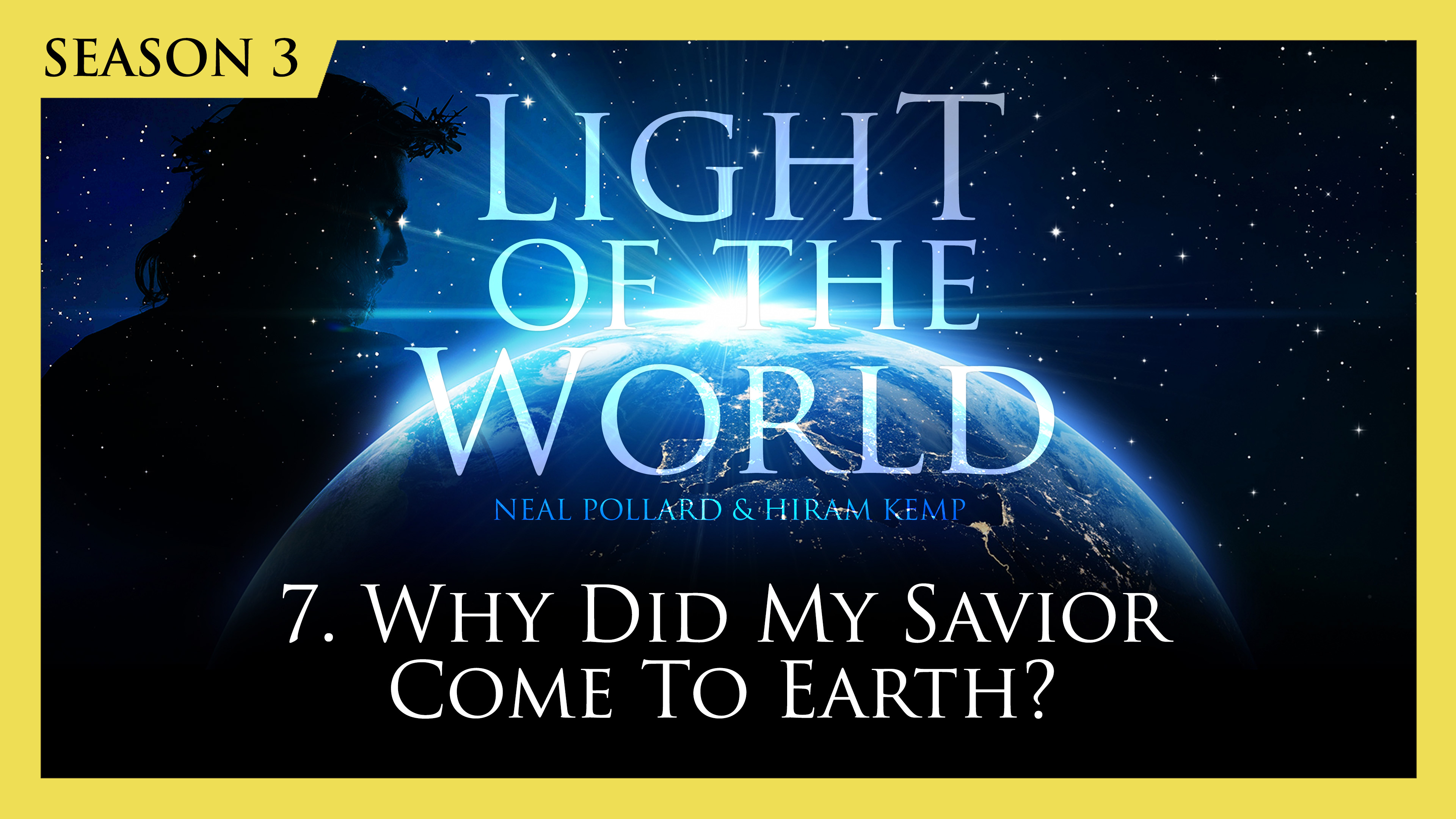 7. Why Did My Savior Come to Earth | Light of the World (Season 3)