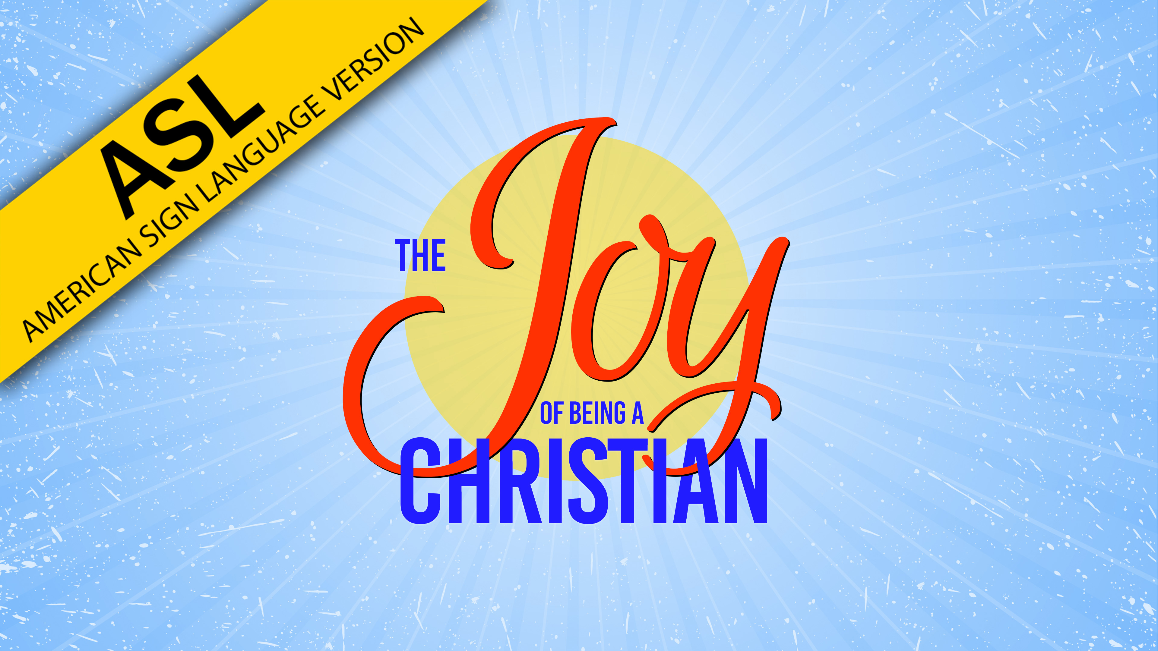 The Joy of Christianity (ASL)