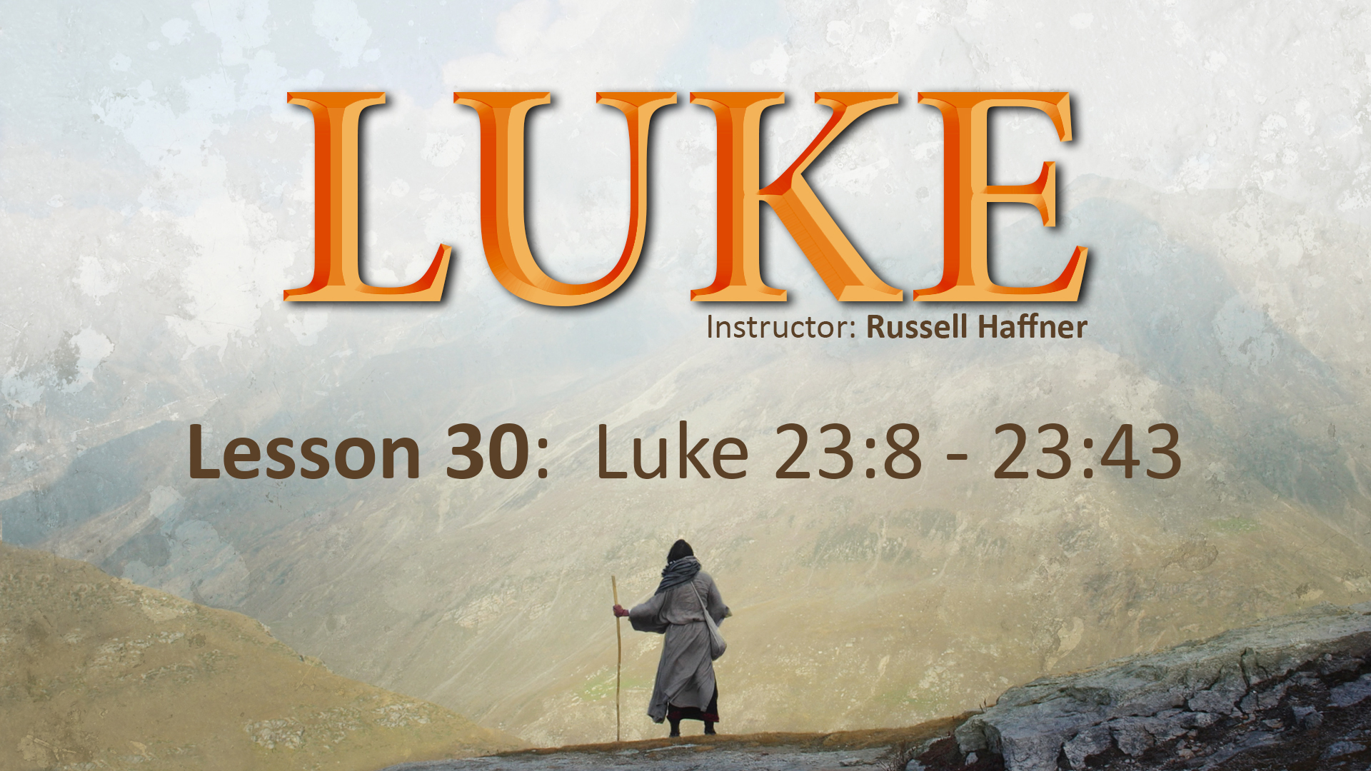 Luke: Lesson 30 (23:8 - 23:43)