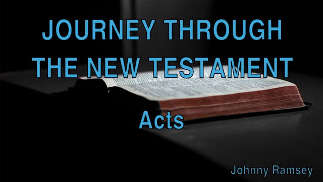 3. The Book of Acts | Journey Through...