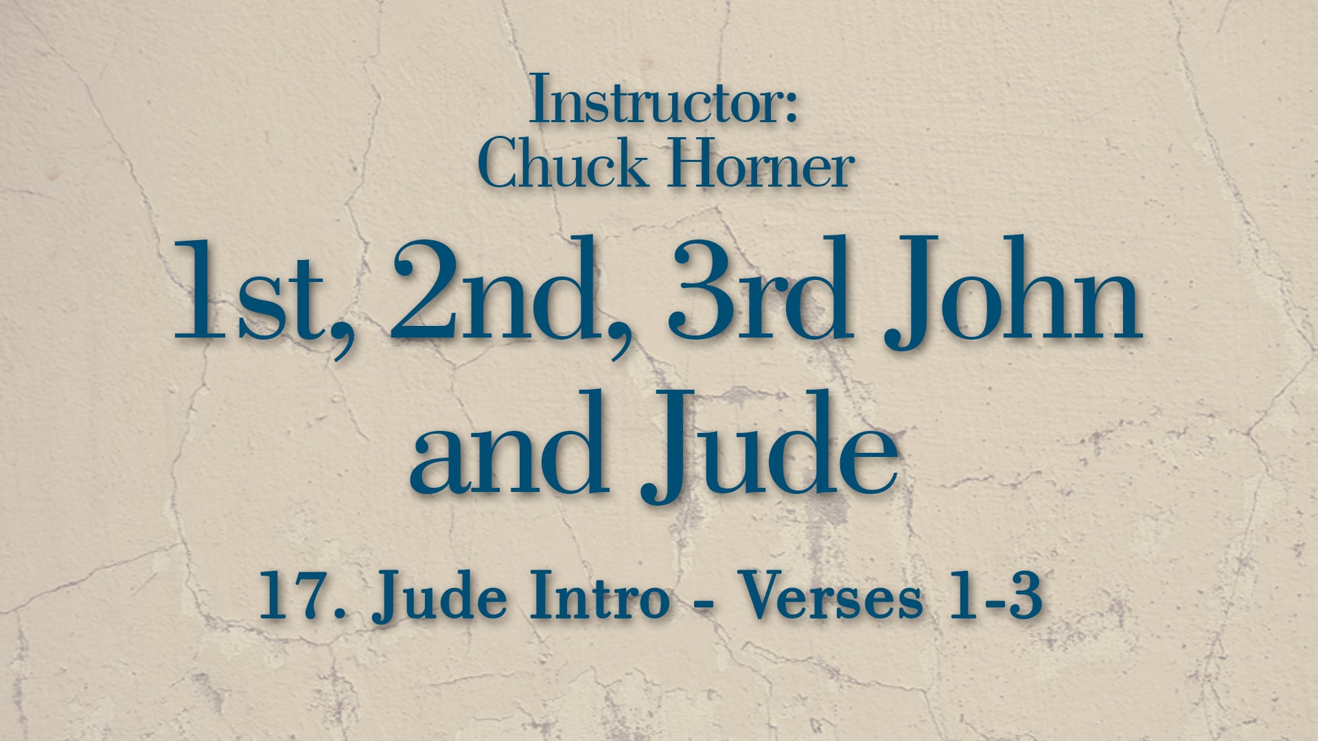 1, 2, 3 John and Jude: Lesson 17
