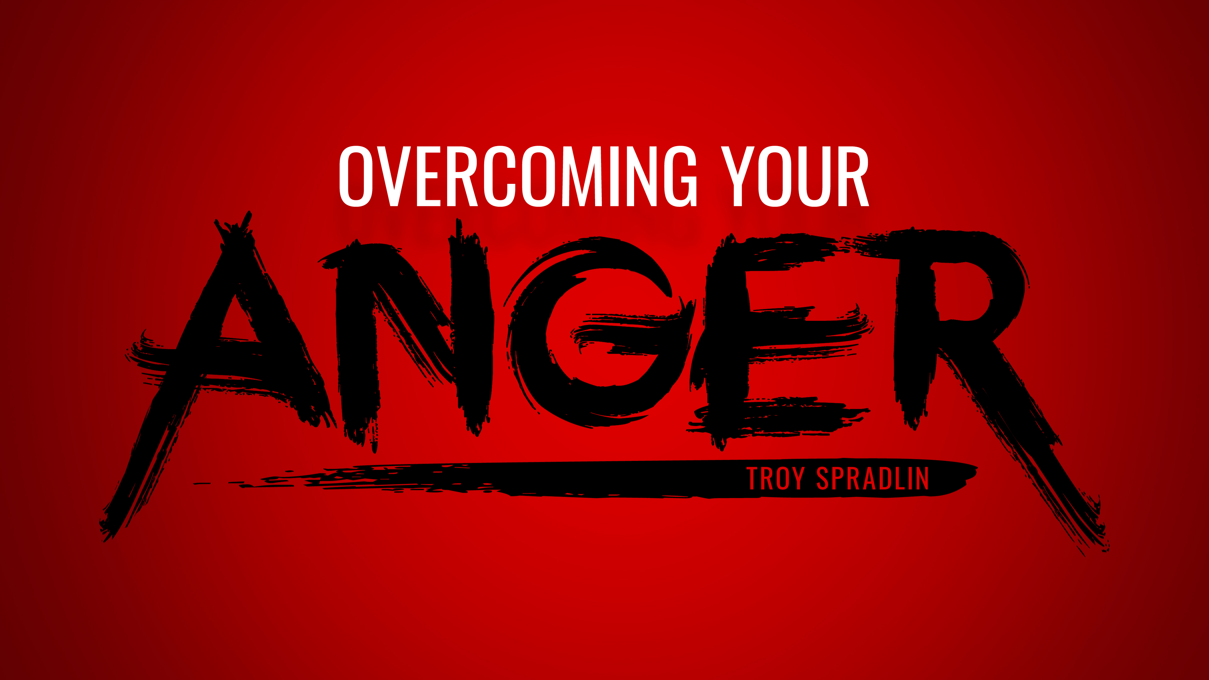Overcoming Your Anger