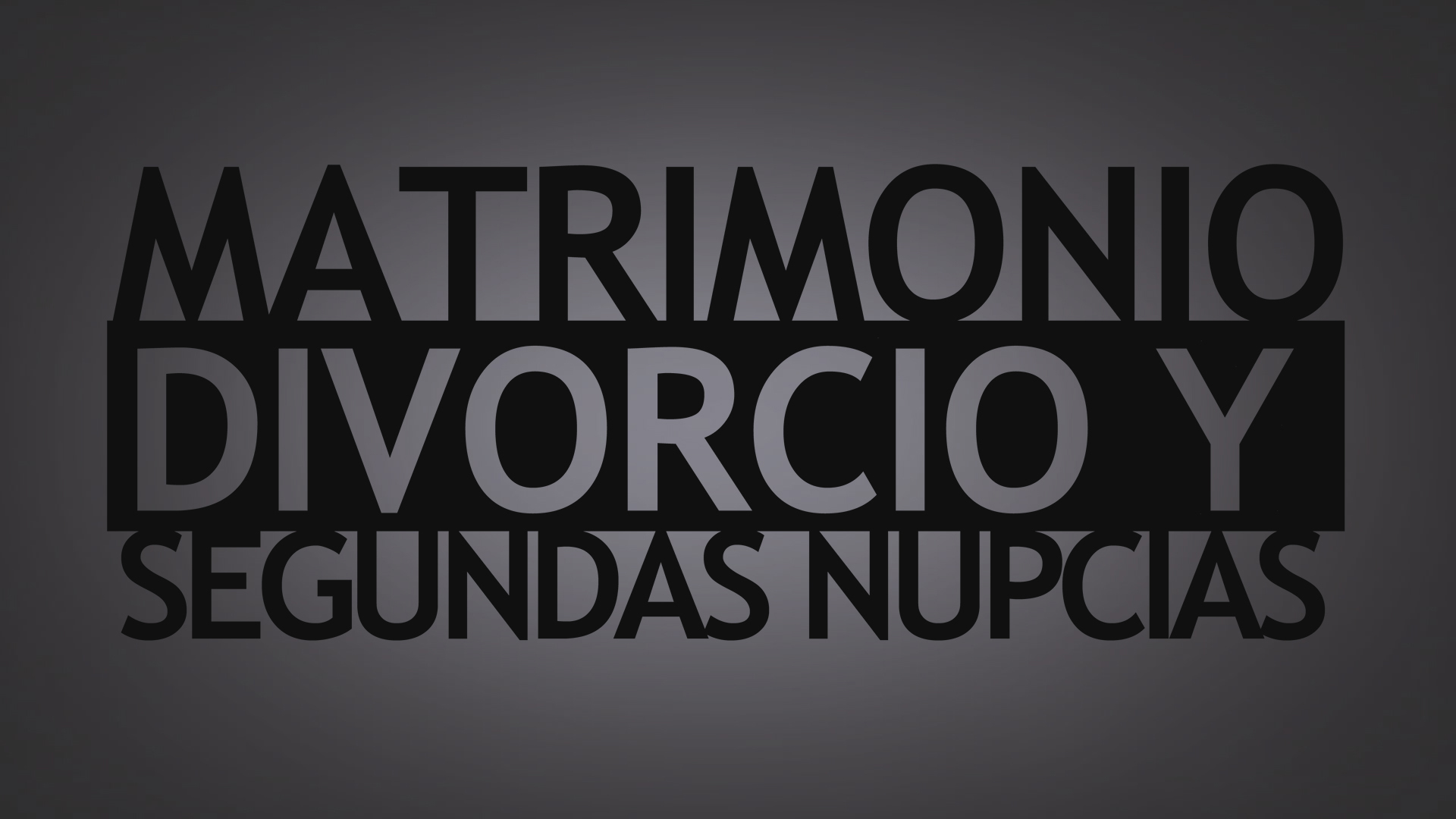 Matrimonio, Divorcio, y Segundas Nupcias