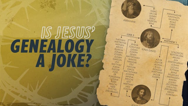 Is Jesus’ Genealogy a Joke? | Why Jesus?