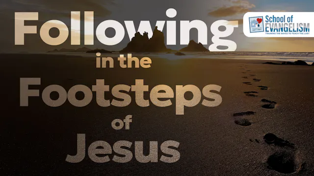 Following in the Footsteps of Jesus
