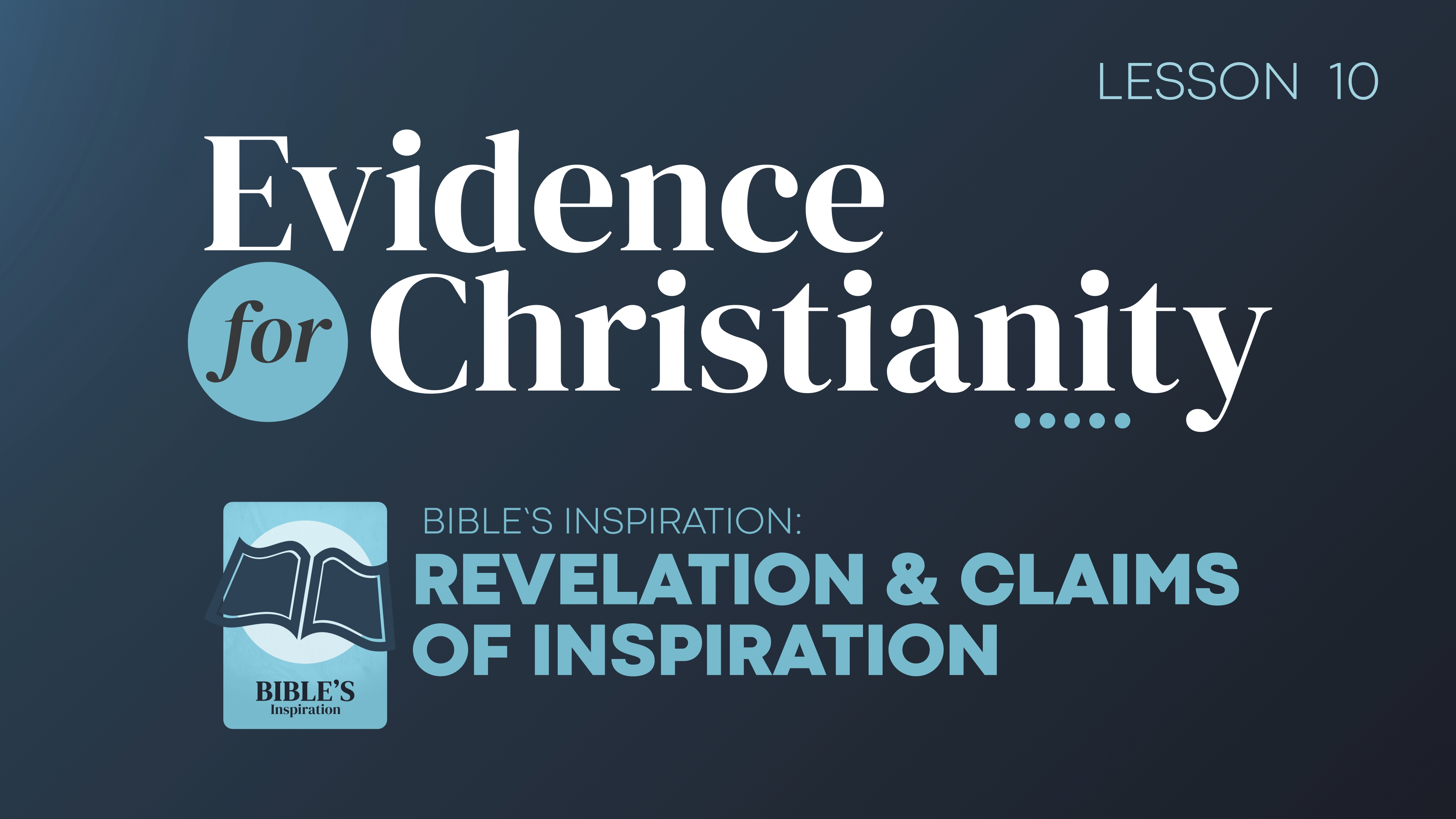 10. Bible's Inspiration: Revelation and Claims of Inspiration