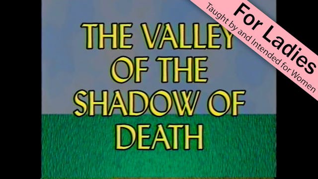 3. The Valley of the Shadow of Death ...