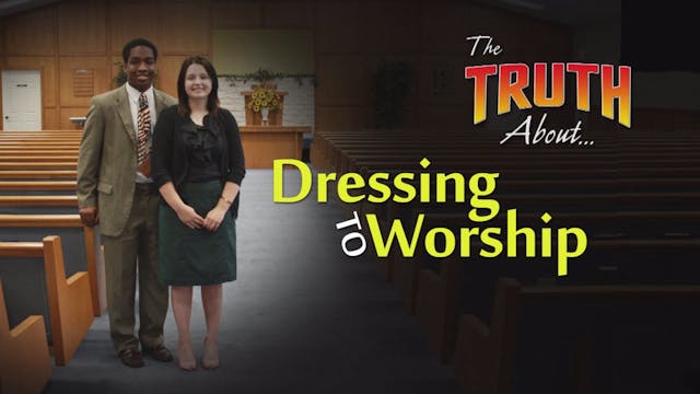 The Truth About... Dressing to Worship