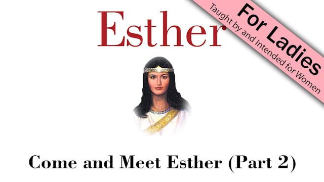 2. Come and Meet Esther (Part 2) | Es...