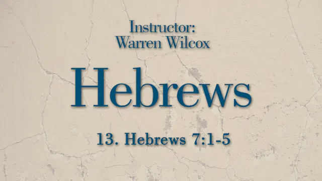 Hebrews: Lesson 13