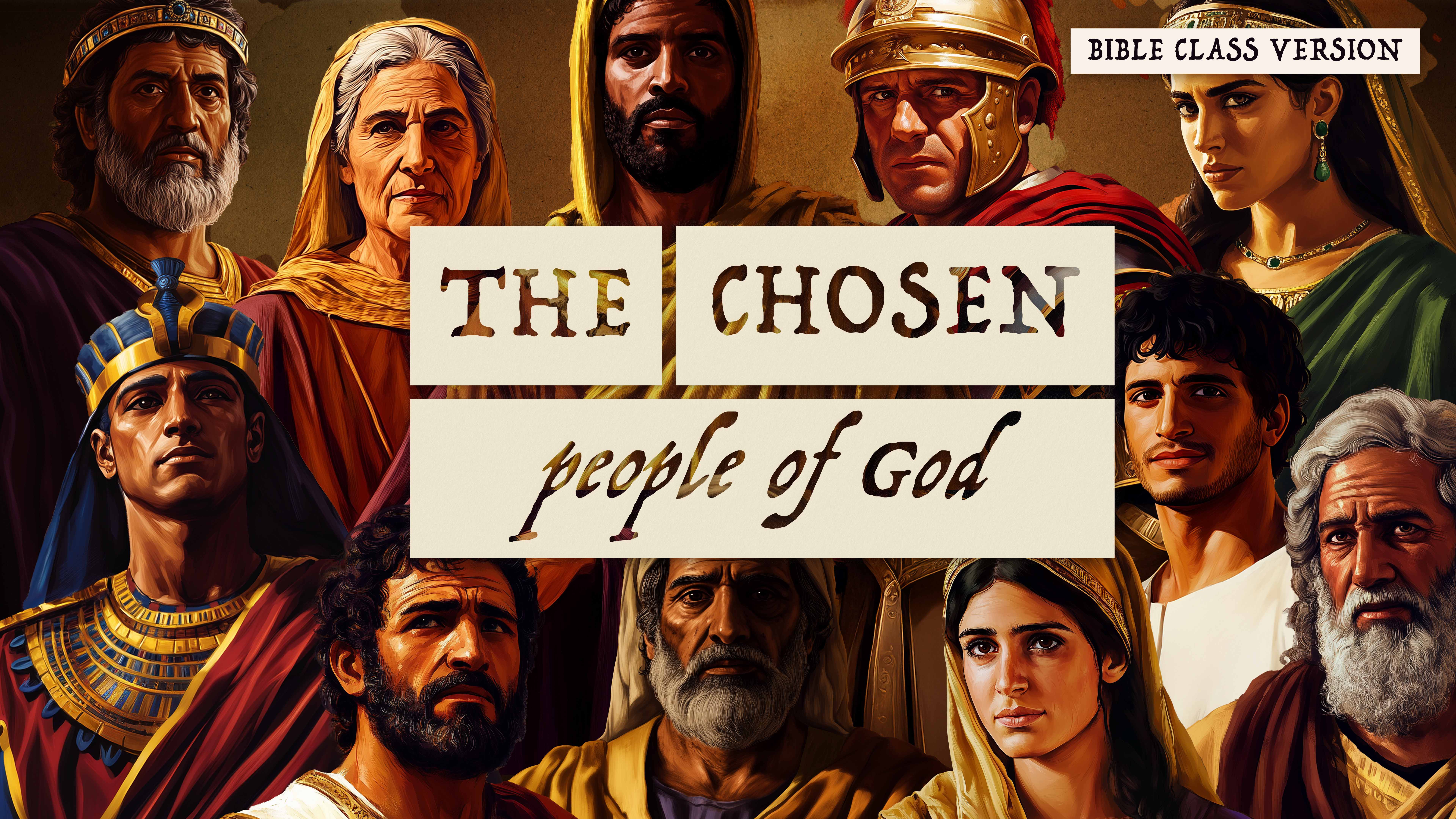 The Chosen People of God (Bible Class Version)