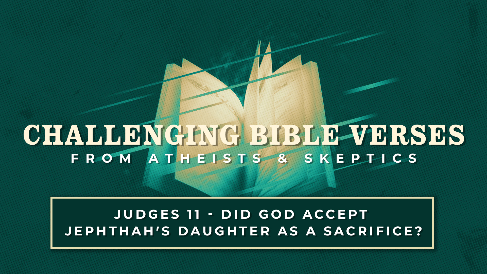 Challenging Bible Verses: Judges 11