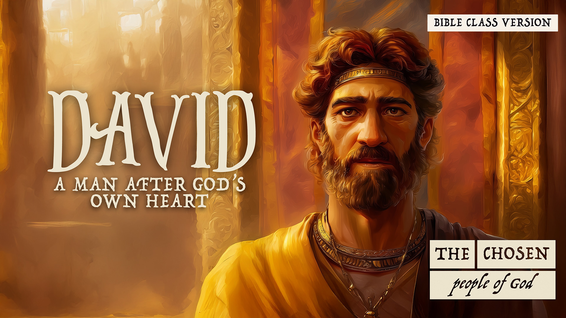 The Chosen People of God: David (Bible Class Version)