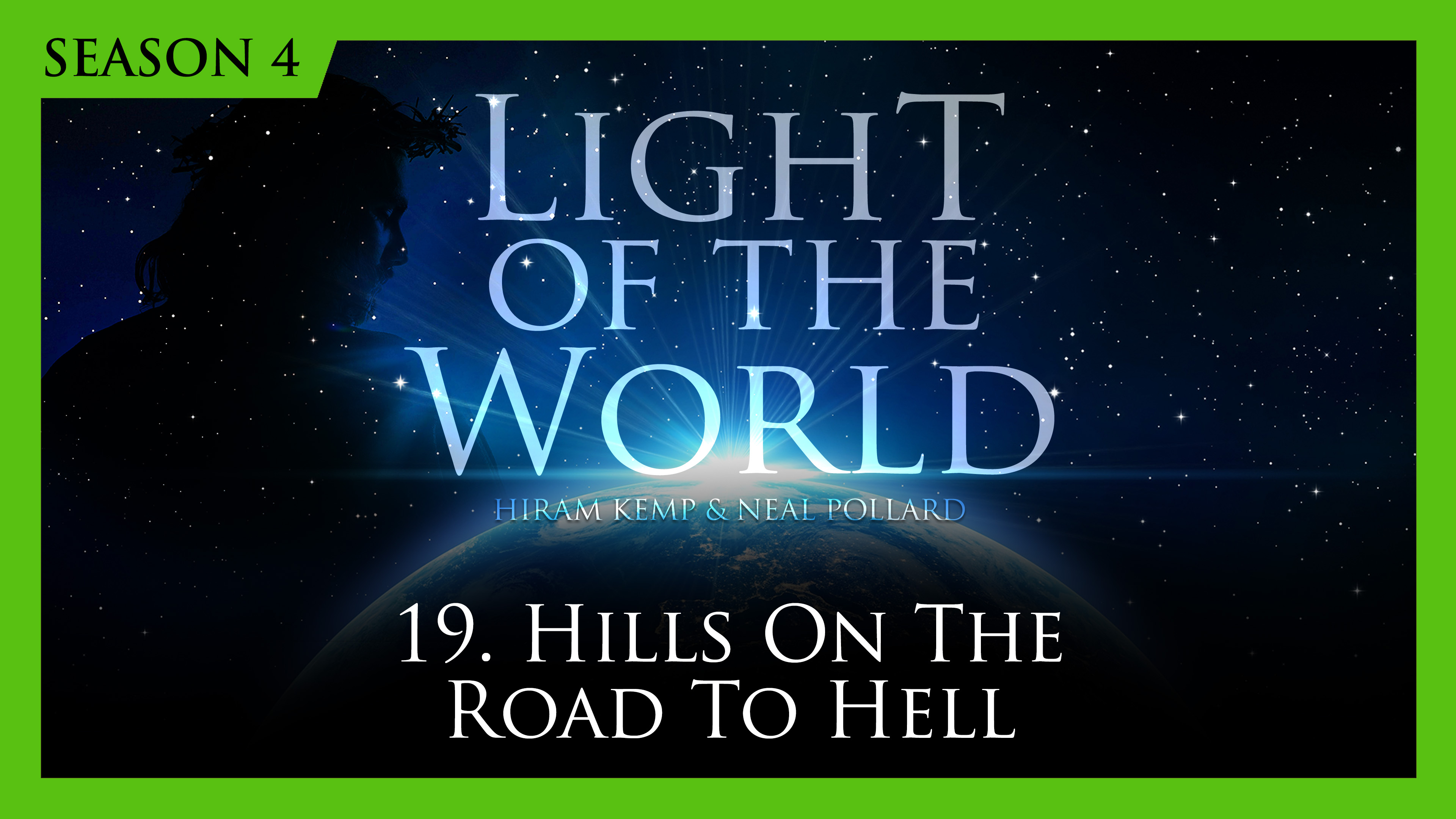 19. Hills on the Road to Hell | Light of the World (Season 4)