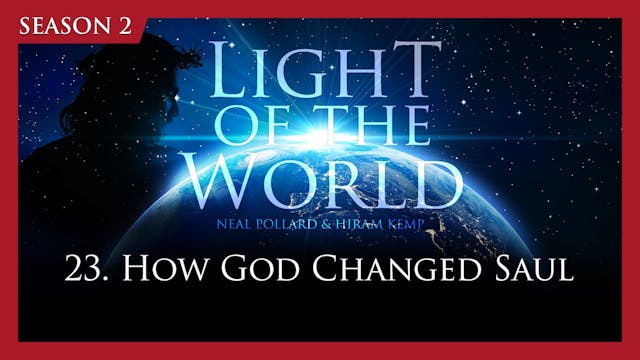 23. How God Changed Saul | Light of t...