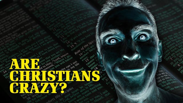 Are Christians Crazy?