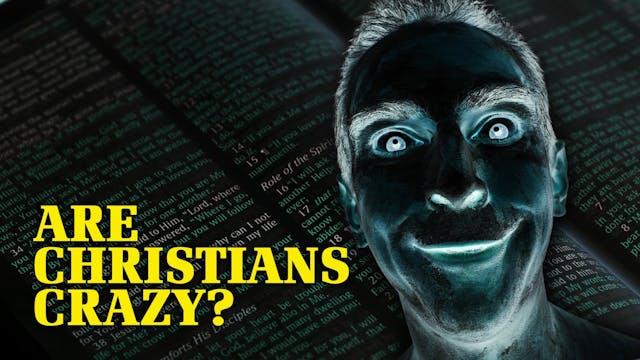 Are Christians Crazy?