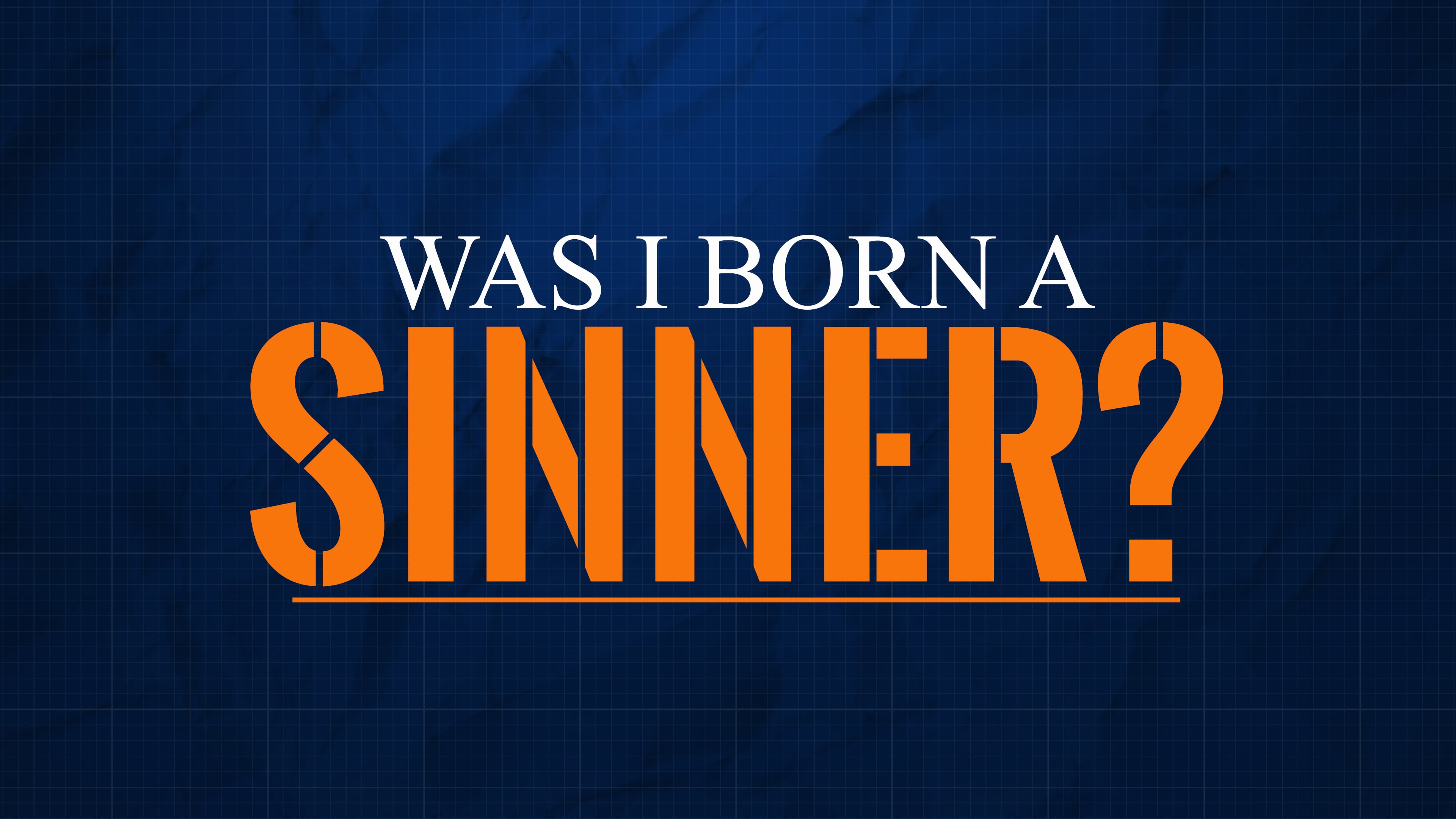 Was I Born a Sinner?