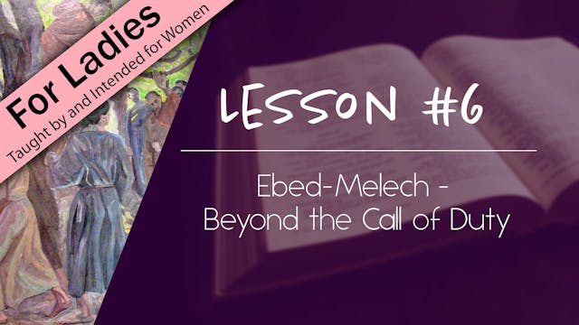 6. Ebed Melech - Beyond the Call of D...