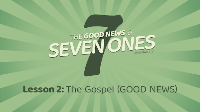 The Good News & Seven Ones: 2. The Go...