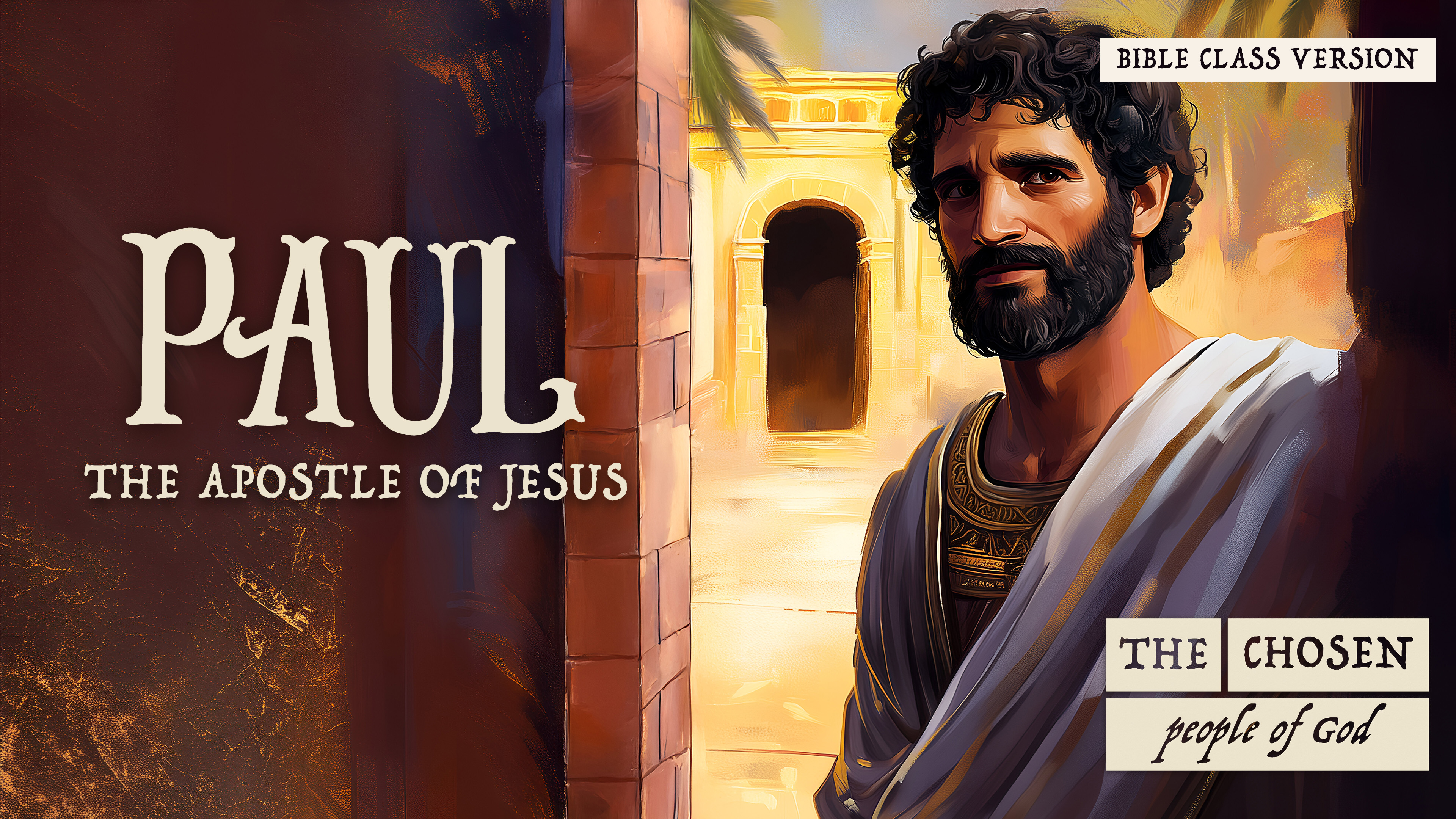 The Chosen People of God: Paul (Bible Class Version)