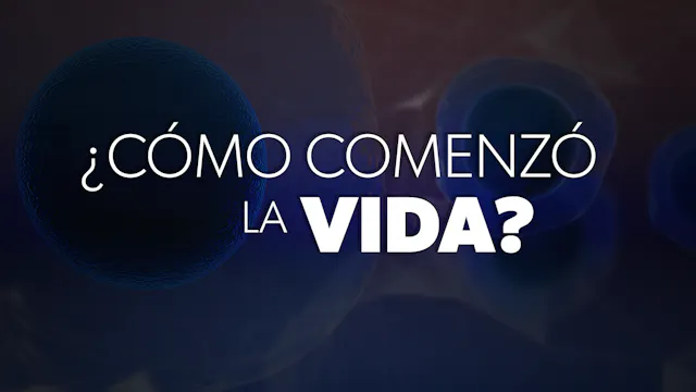 ¿Cómo Comenzó la Vida? | EVIDENCIAS D...