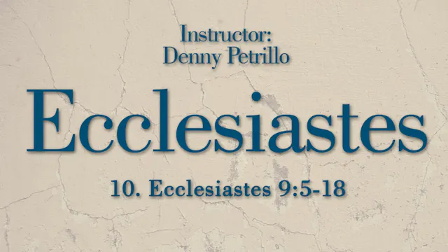 Ecclesiastes: Lesson 10