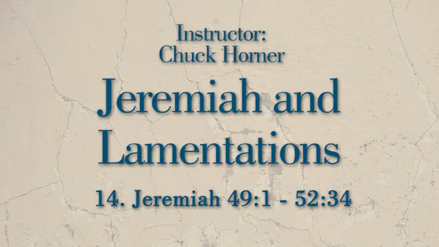 Jeremiah and Lamentations: Lesson 14