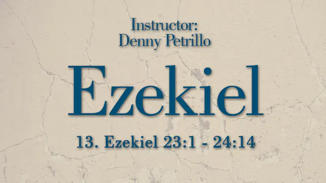 Ezekiel: Lesson 13
