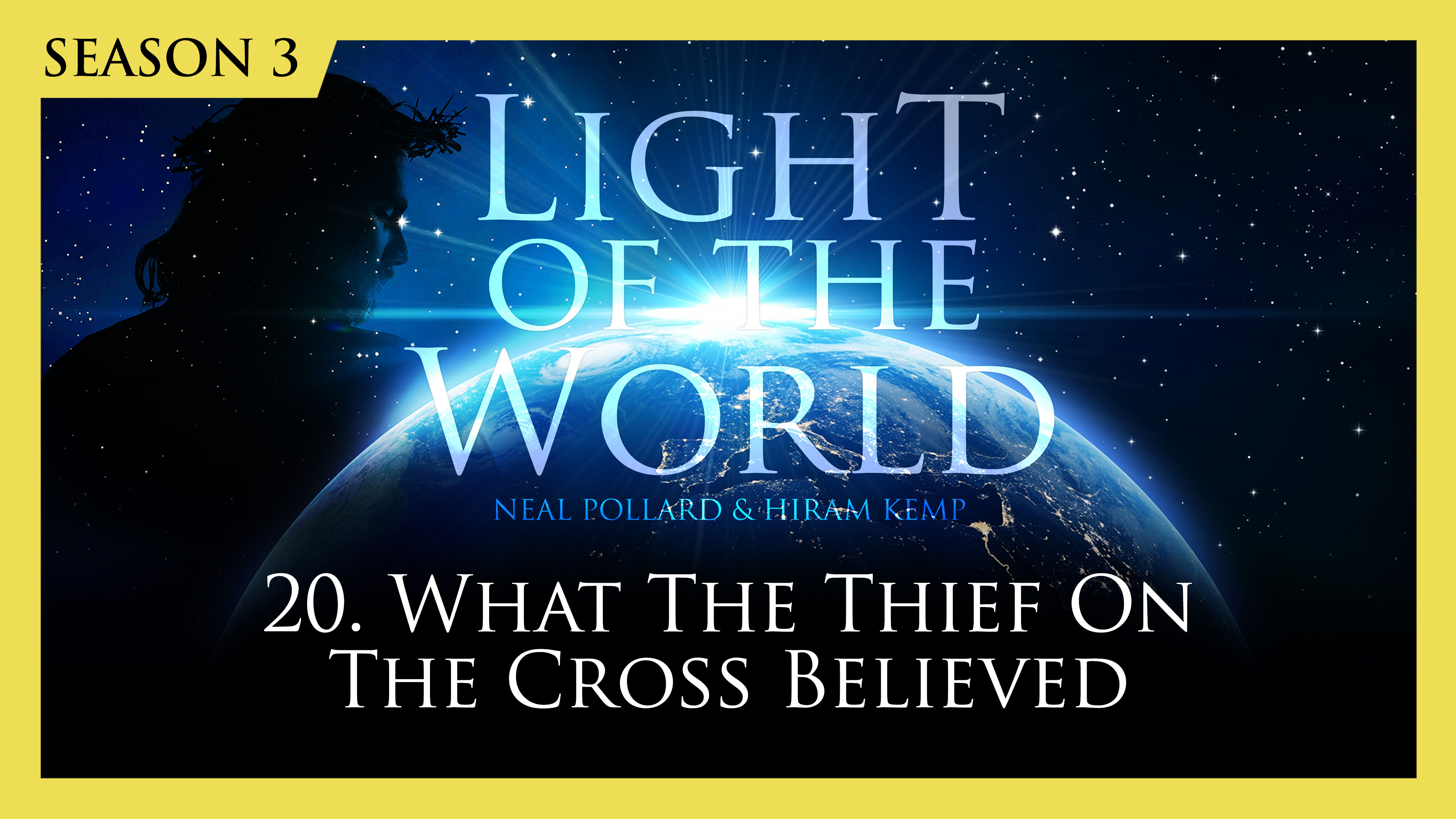 20. What the Thief on the Cross Believed | Light of the World (Season 3)