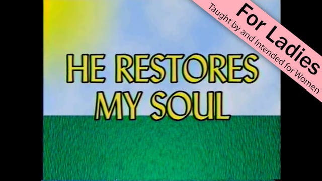 2. He Restores My Soul | I Just Want ...