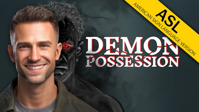 Demon Possession (ASL)