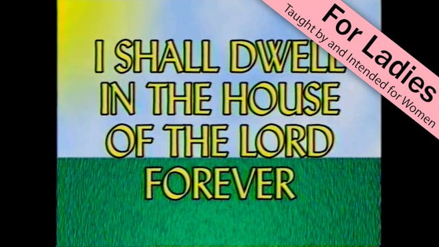 4. I Shall Dwell in the House of the ...