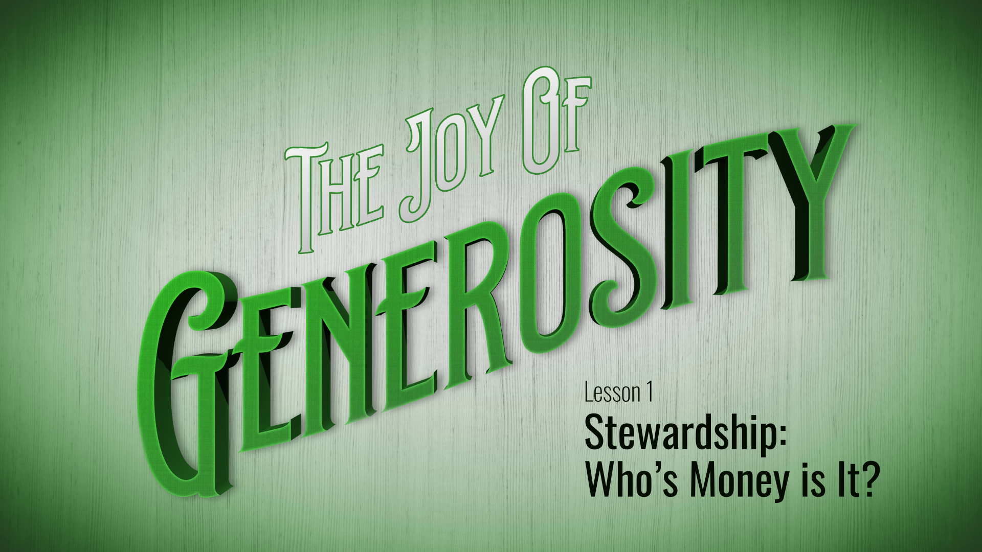 1. Stewardship: Who's Money Is it? | The Joy of Generosity