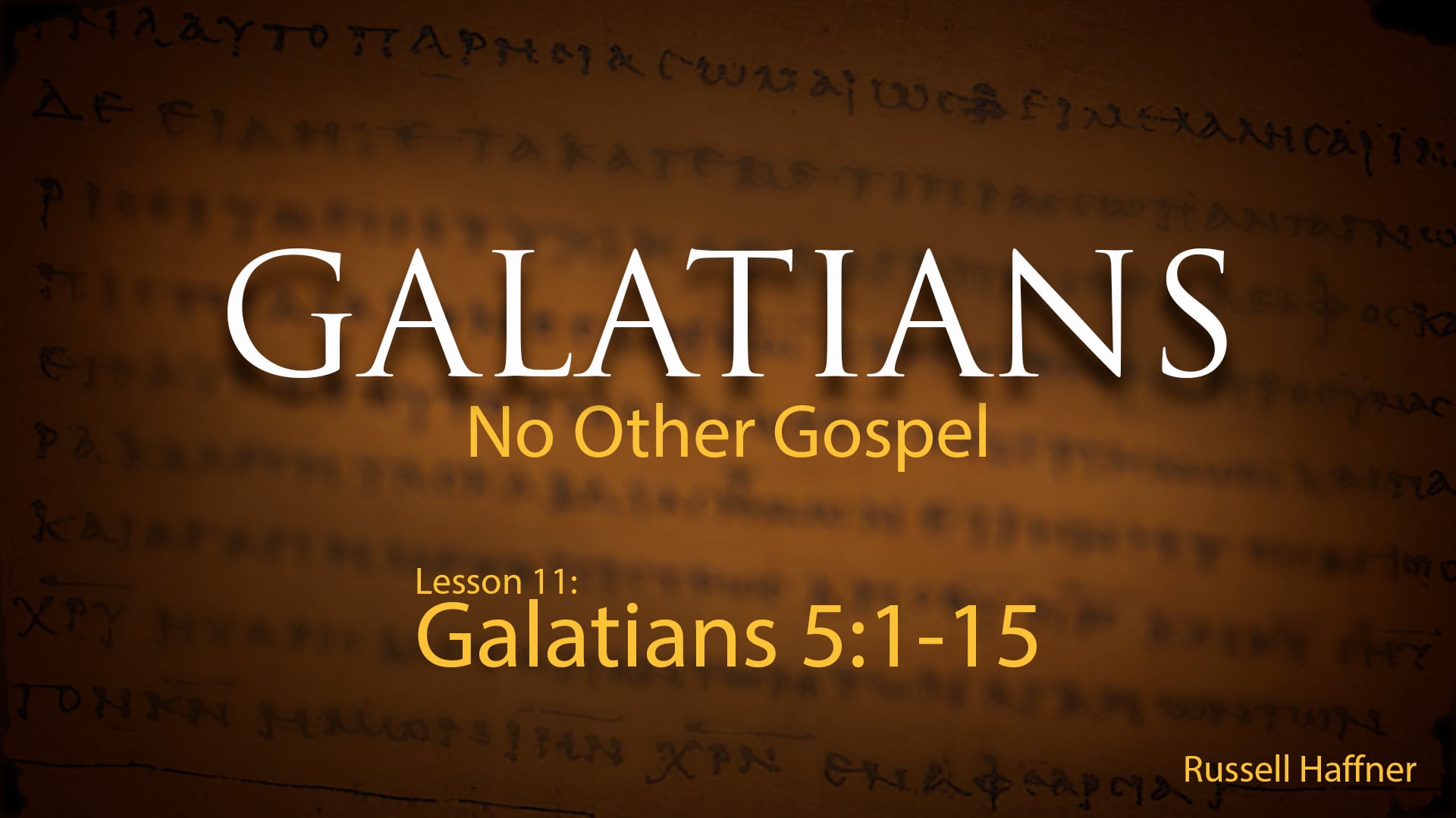 Galatians - Lesson 11 - (5:1-5:15)