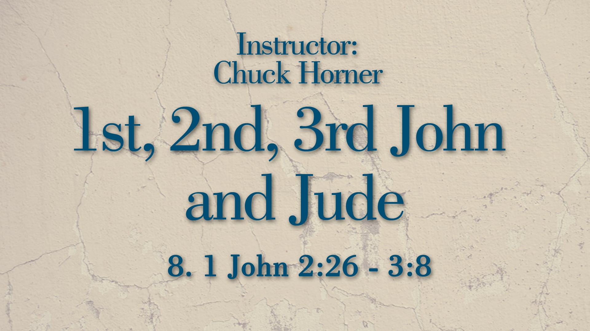 1, 2, 3 John and Jude: Lesson 8
