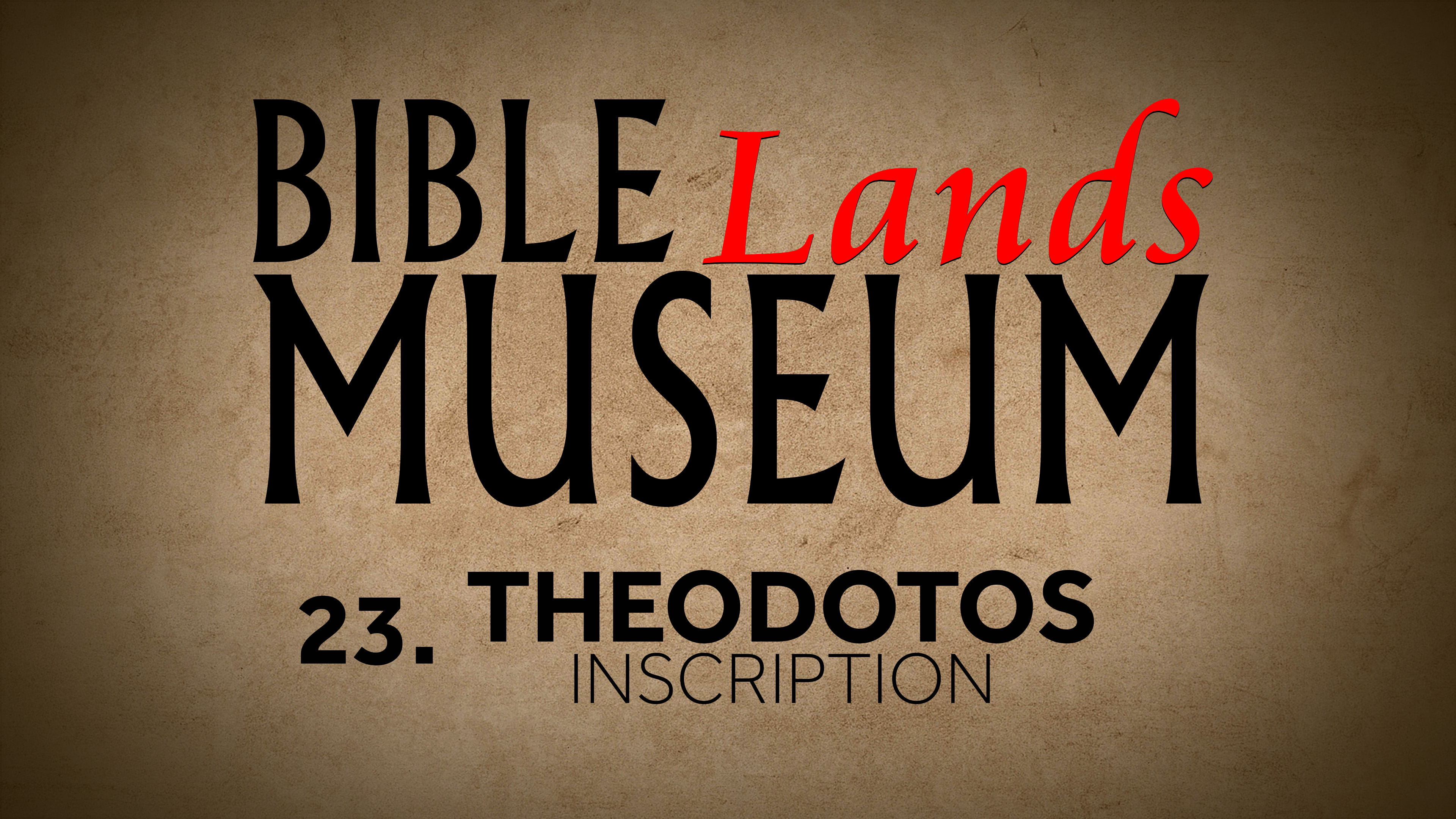 23. Theodotos Inscription | Bible Lands Museum