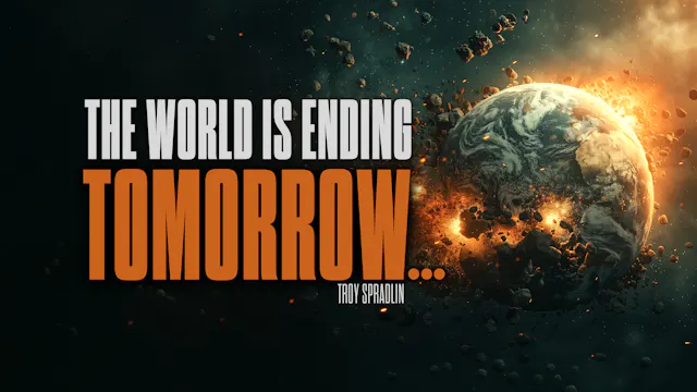 The World Is Ending Tomorrow