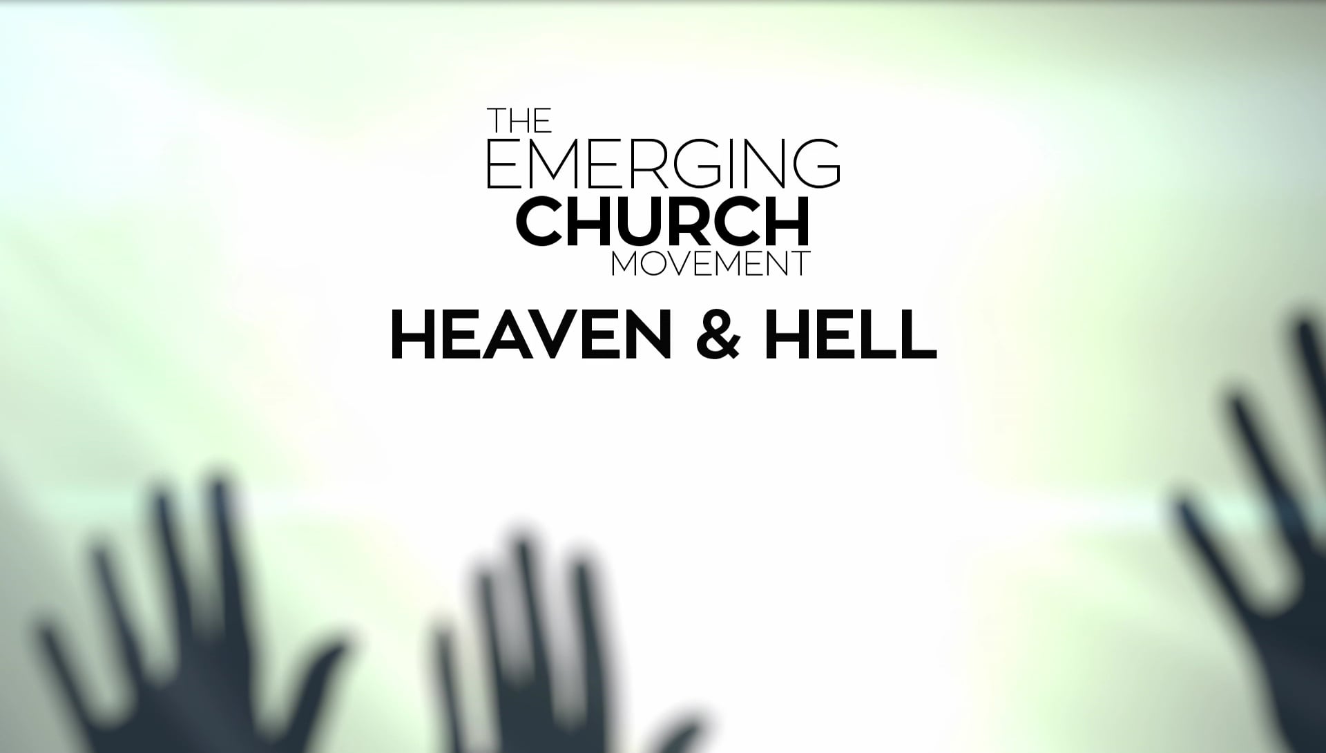 2. Heaven and Hell | The Emerging Church Movement