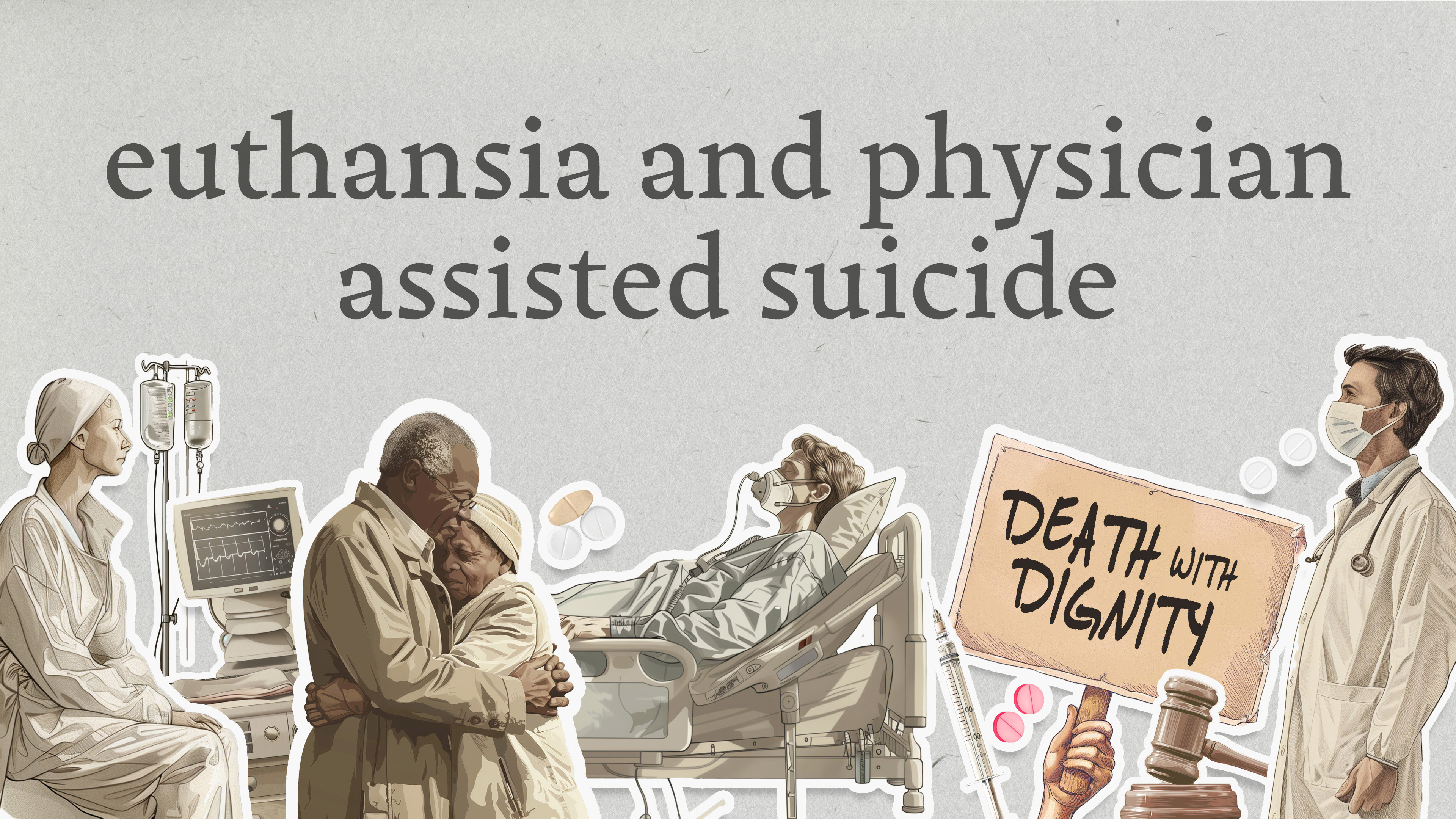 Euthanasia and Physician Assisted Suicide | The Value of Human Life