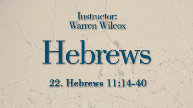 Hebrews: Lesson 22