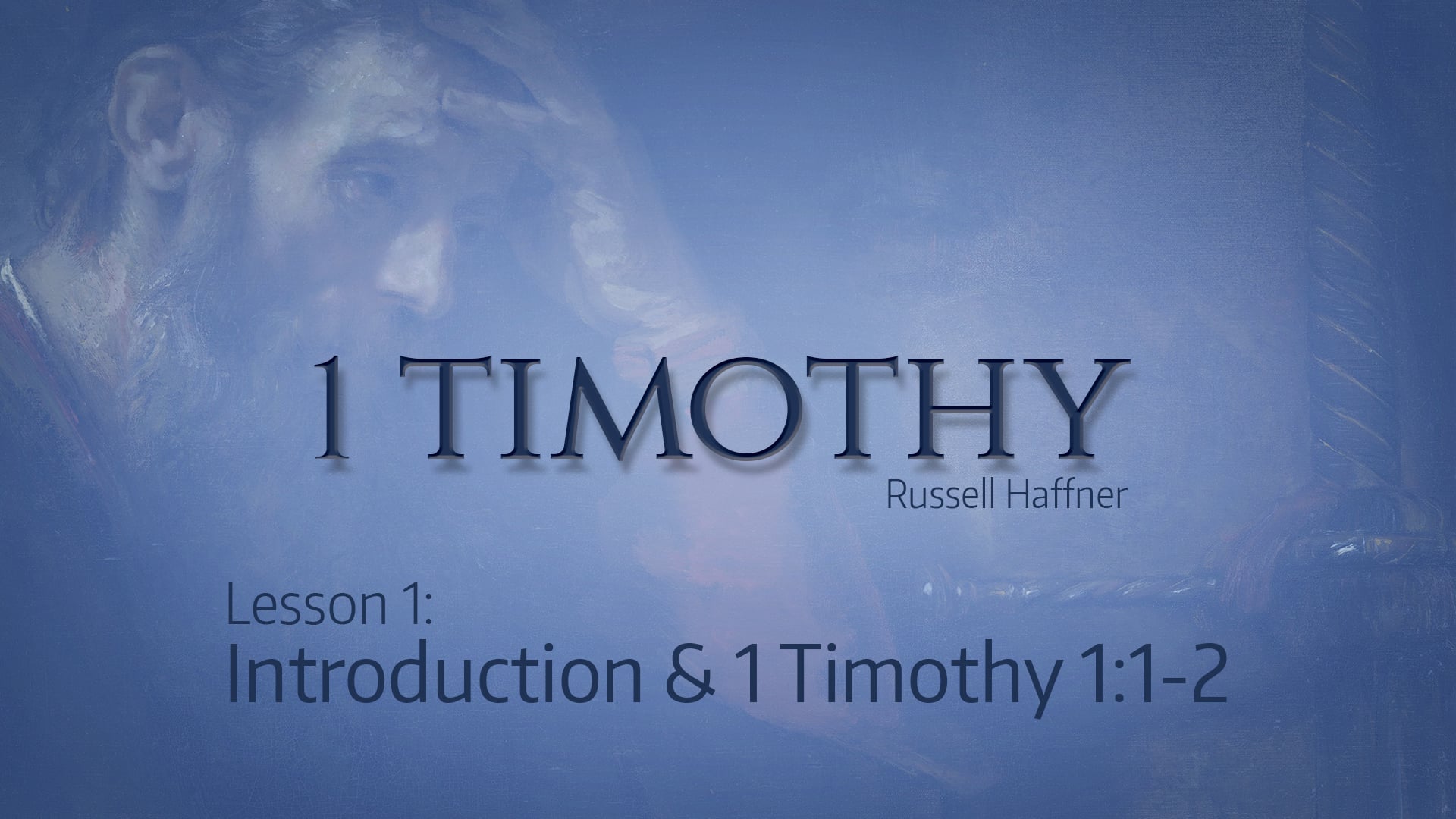 1 Timothy Lesson 1 - Introduction - 1:2
