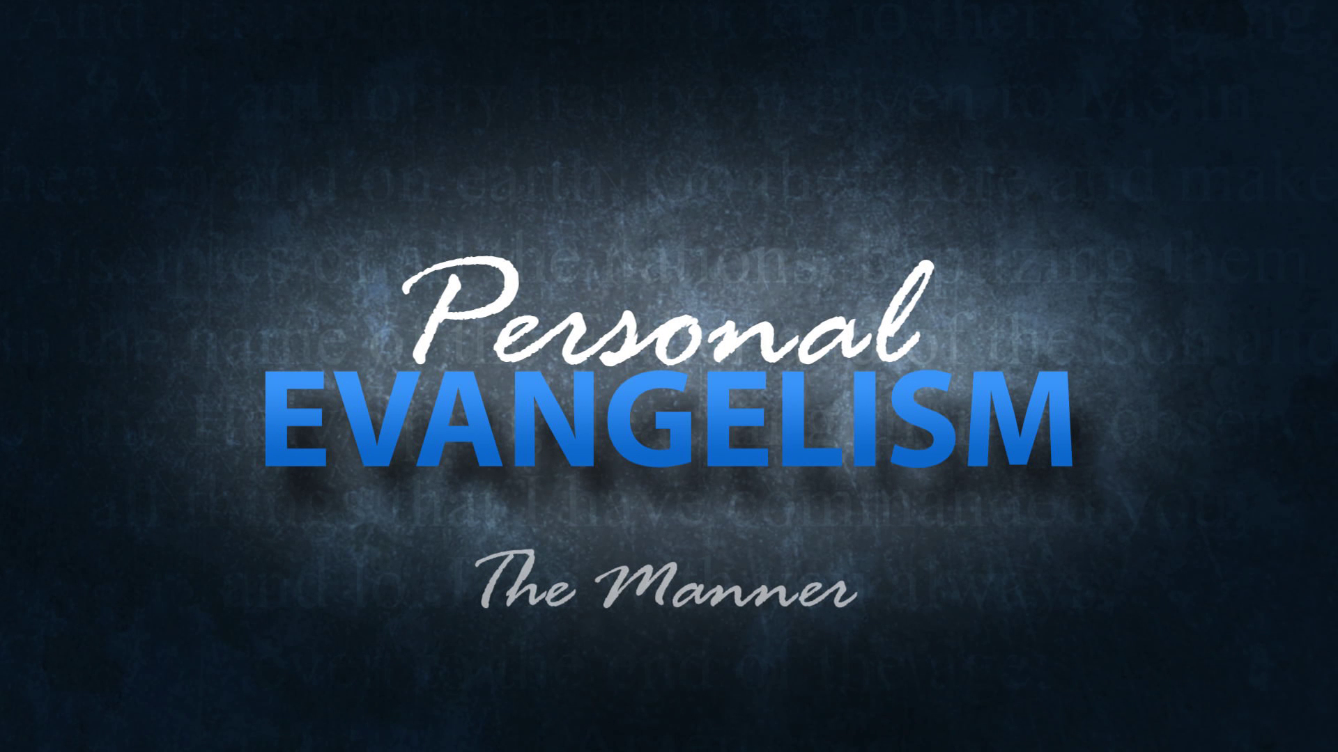 Lesson 3: Let's Talk About the Manner | Personal Evangelism Seminar