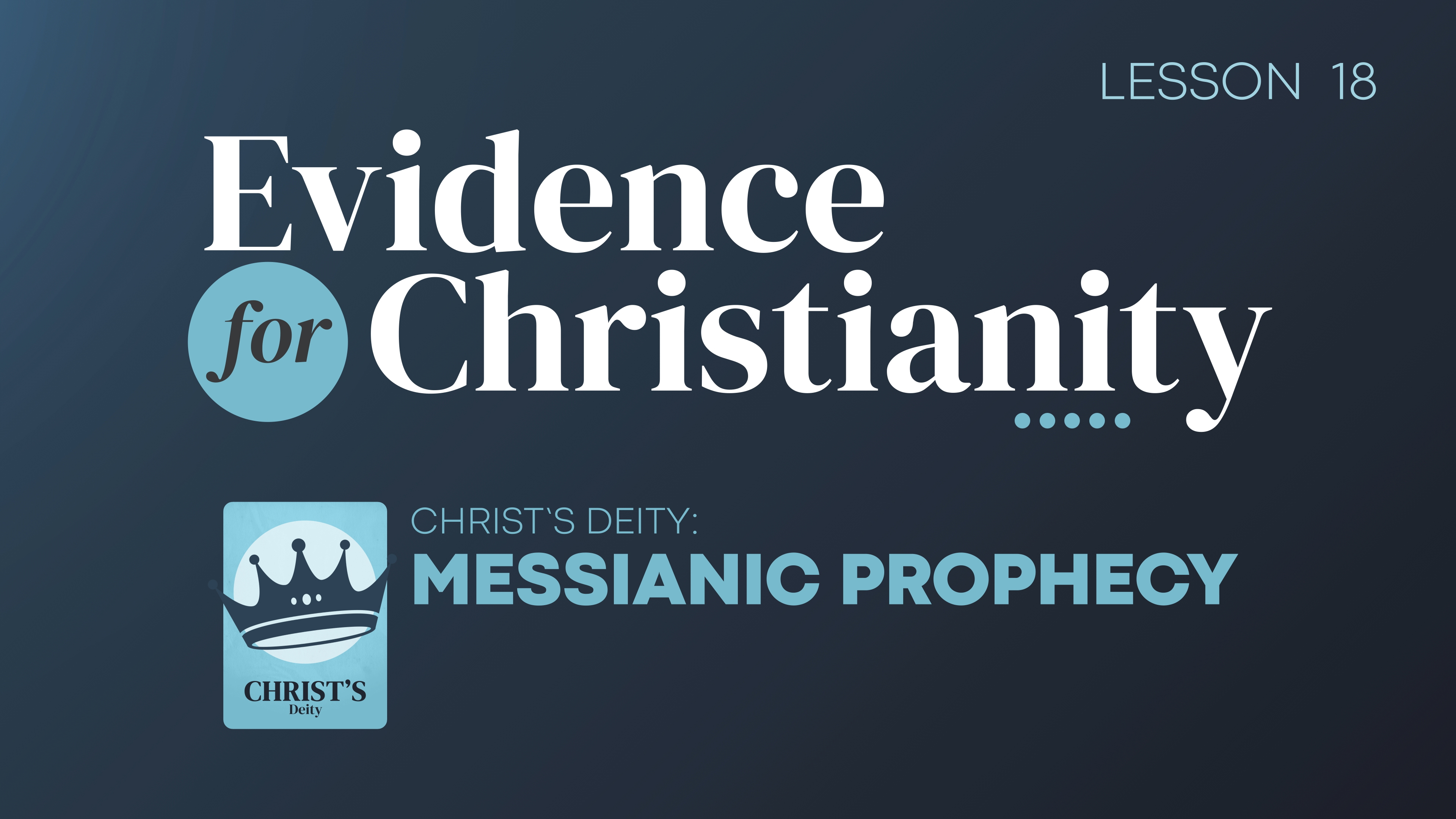 18. Christ's Deity: Messianic Prophecy