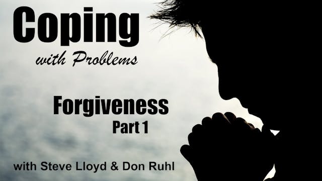 Coping with Problems: 20. Forgiveness...